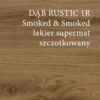 Art of nature DĄB RUSTIC 1R Smoked & Smoked lakier supermat szczotkowany 4mV 5G-montaż gratis