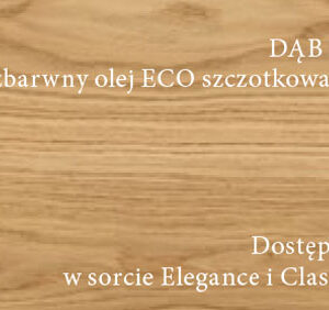 Art of nature DĄB ELEGANCE 1R BEZBARWNY OLEJ ECO SZCZOTKOWANY 4mV 5G-montaż gratis