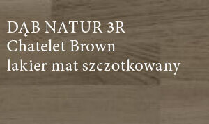 Jeans DĄB NATUR 3R CHATELET BROWN LAKIER MAT SZCZOTKOWANY 2LOC -montaż gratis